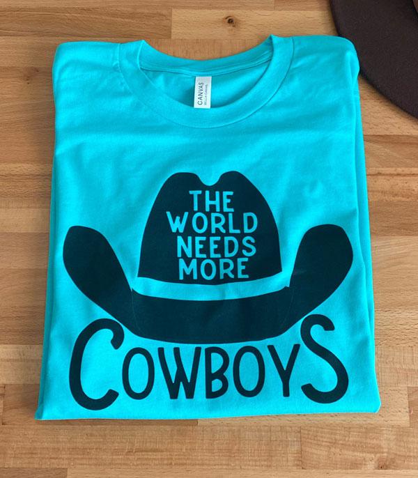 GRAPHIC TEES :: GRAPHIC TEES :: Wholesale The World Needs More Cowboys Tshirt