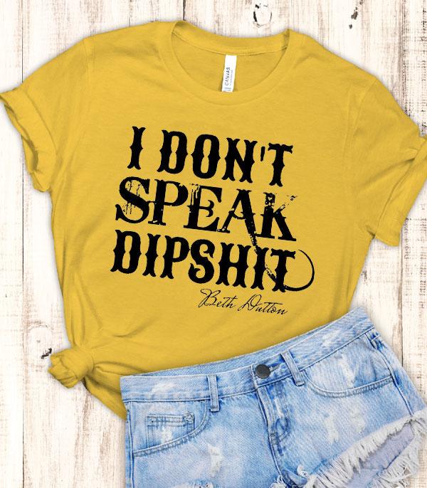 GRAPHIC TEES :: GRAPHIC TEES :: Wholesale I Dont Speak Dipshit Western T-Shirt