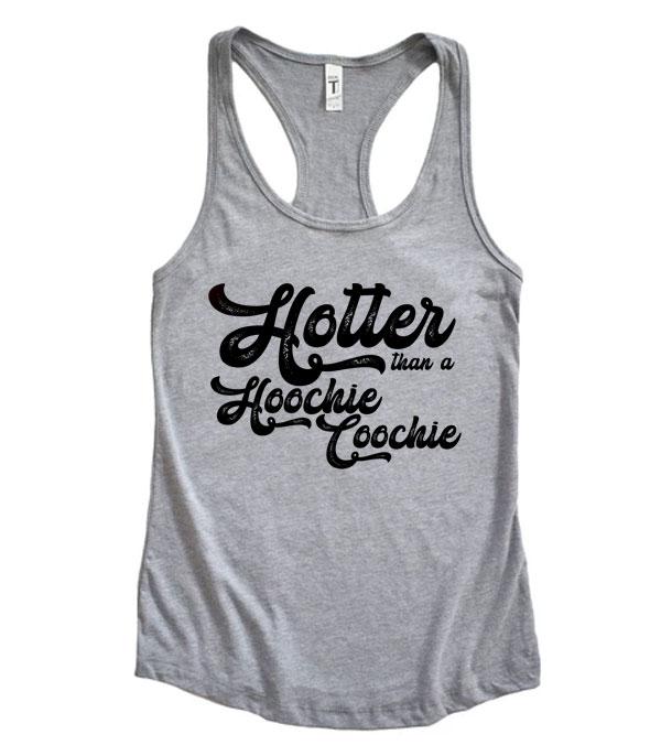 GRAPHIC TEES :: GRAPHIC TEES :: Wholesale Hotter Than A Hoochie Coochie Tank