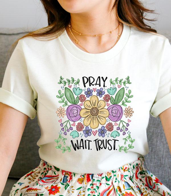 GRAPHIC TEES :: GRAPHIC TEES :: Wholesale Pray Wait Trust Spring Floral Tshirt